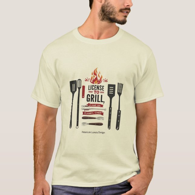License to Grill – Flame On, Chef Edition T-Shirt (Front)