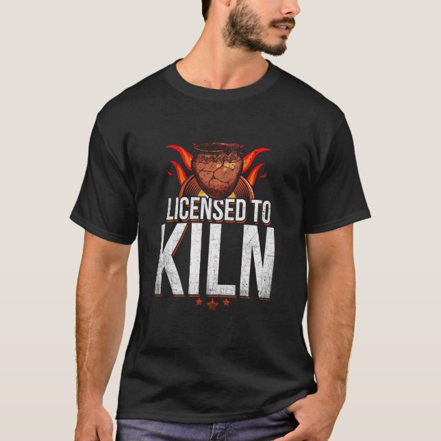 License To Kiln Funny Pottery Pun T-Shirt (Front)