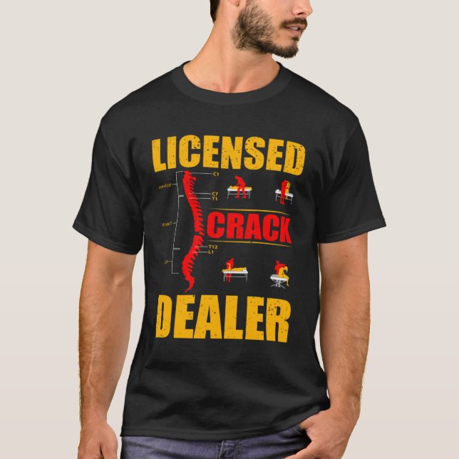 Licensed Crack Dealer Bone Doctor Profession Chiro T-Shirt (Front)