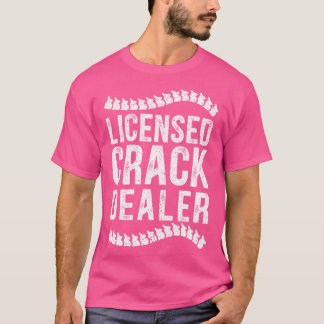 Licensed Crack Dealer Chiropractor Chiropractic Bo T-Shirt