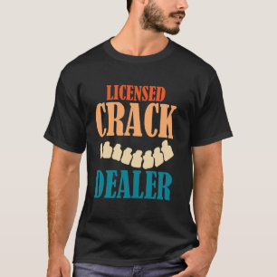 Licensed Crack Dealer Funny Chiropractor Gift T-Shirt