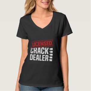 Licensed Crack Dealer Funny Chiropractor Humour T-Shirt
