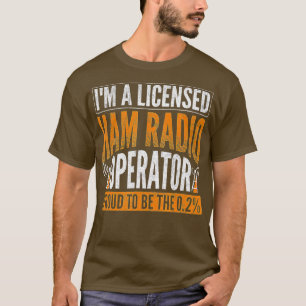 Licensed Ham Radio Operator Ham Radio  T-Shirt