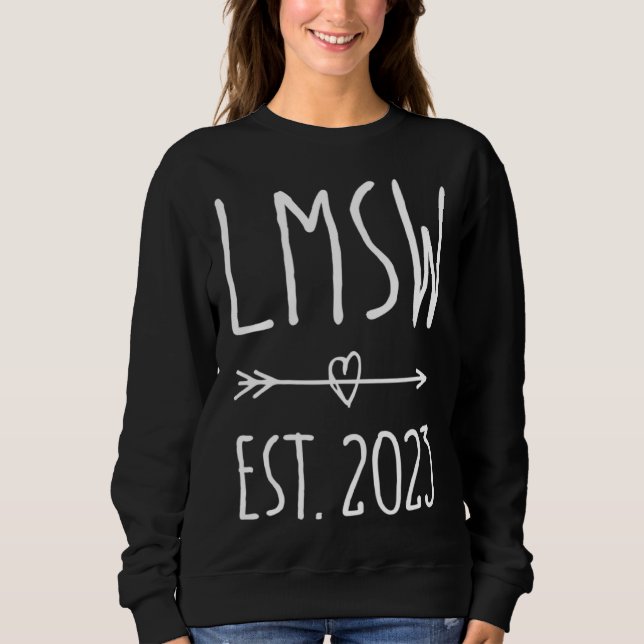 Licensed Master Social Work Grad LMSW Graduation 2 Sweatshirt (Front)