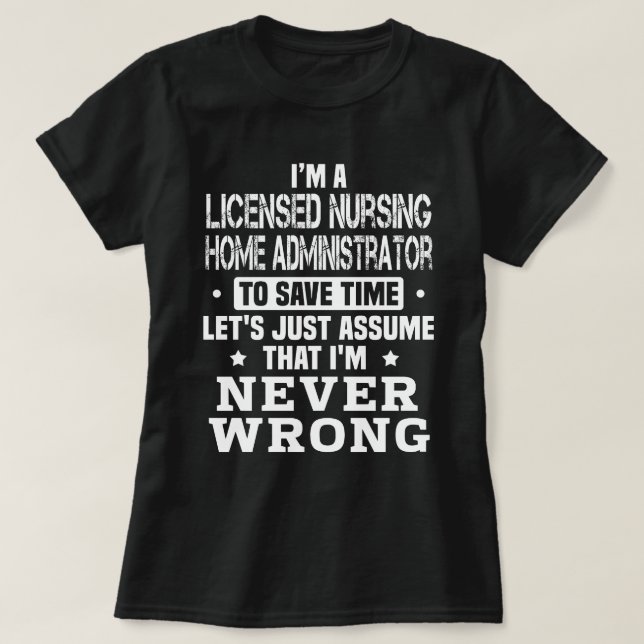 Licensed Nursing Home Administrator T-Shirt (Design Front)