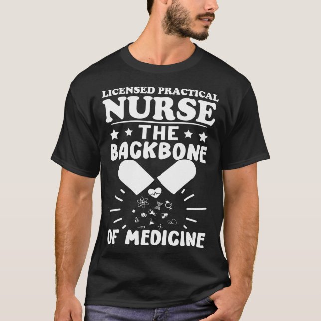 Licensed Practical Nurse The Backbone of Medicine T-Shirt (Front)