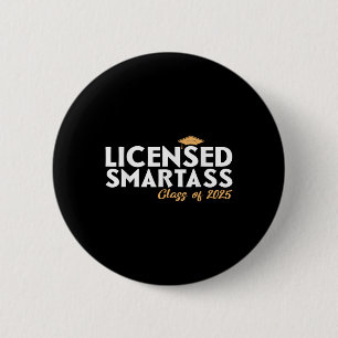 Licensed Smartass Class Of 2025 Graduation T-shirt 6 Cm Round Badge
