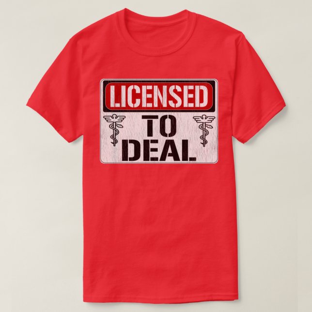 Licensed To Deal Pharmacy 1 T-Shirt (Design Front)