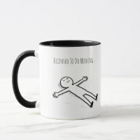 Licensed To Do Nothing Funny Stick Figure Lazy