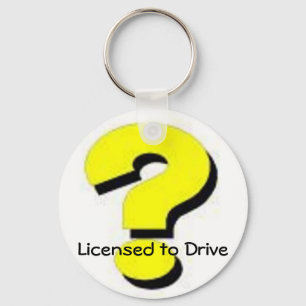 Licensed to Drive Key chain