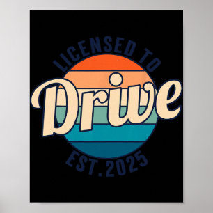 Licensed To Drive New Drivers License Est 2025  Poster