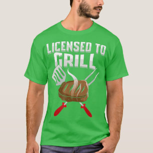 Licensed To Grill Grilling Grill Master BBQ Barbec T-Shirt