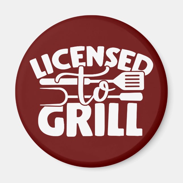 Licensed To Grill Magnet (Front)