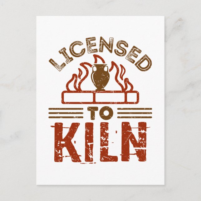 Licensed to Kiln Pottery Maker Ceramics Postcard (Front)