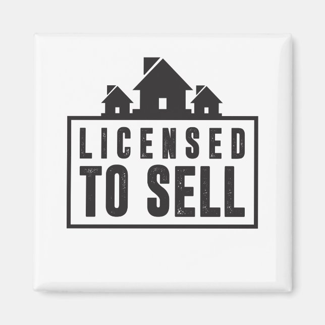 Licensed To Sell Real Estate Slogan Magnet (Front)