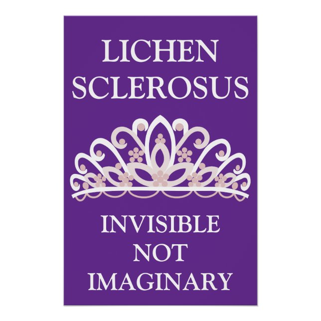 Lichen Sclerosus Aware "Invisible Not Imaginary" Poster (Front)