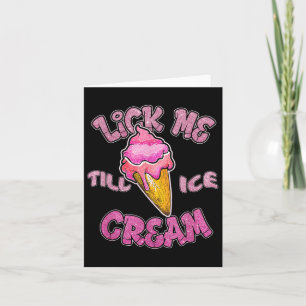 Lick Me Till Ice Cream Adult Humour Summer Season Card