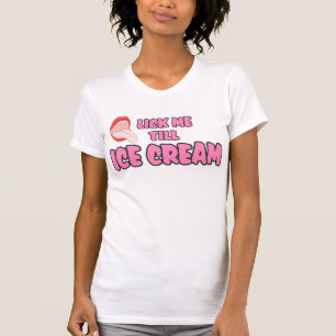 lick me till ice cream t shirt