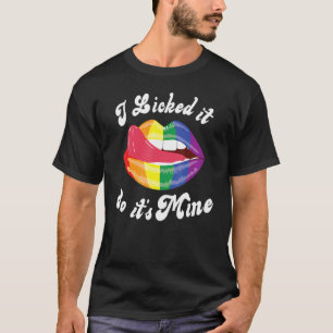 Licked Lips Its Mine Lgbt Lgbtq Pride Rainbow Colo T-Shirt