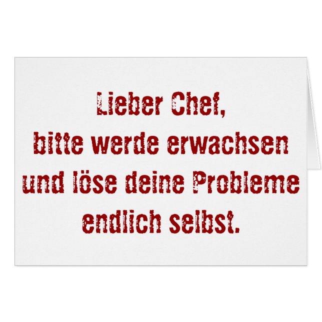 "Lieber Chef, bitte werde erwachsen..." (Front Horizontal)