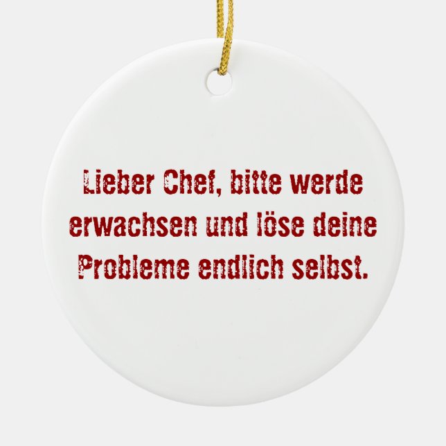 "Lieber Chef, bitte werde erwachsen..." Ceramic Tree Decoration (Front)