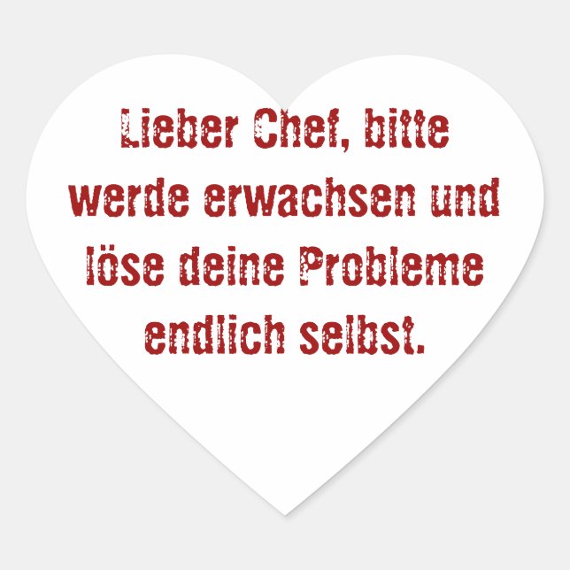 "Lieber Chef, bitte werde erwachsen..." Heart Sticker (Front)