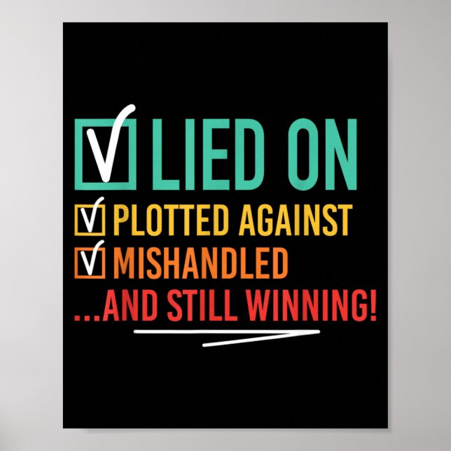 Lied On Plotted Against Mishandled and Winning Poster (Front)