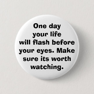 life 6 cm round badge