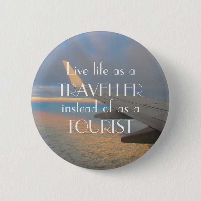 Life a Traveller! 6 Cm Round Badge (Front)