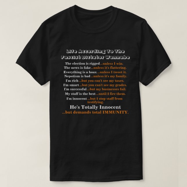 Life According To The Fascist Dictator Wannabe.... T-Shirt (Design Front)