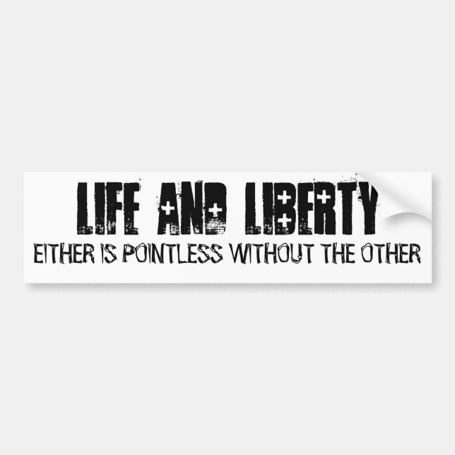 Life and Liberty Bumper Sticker (Front)