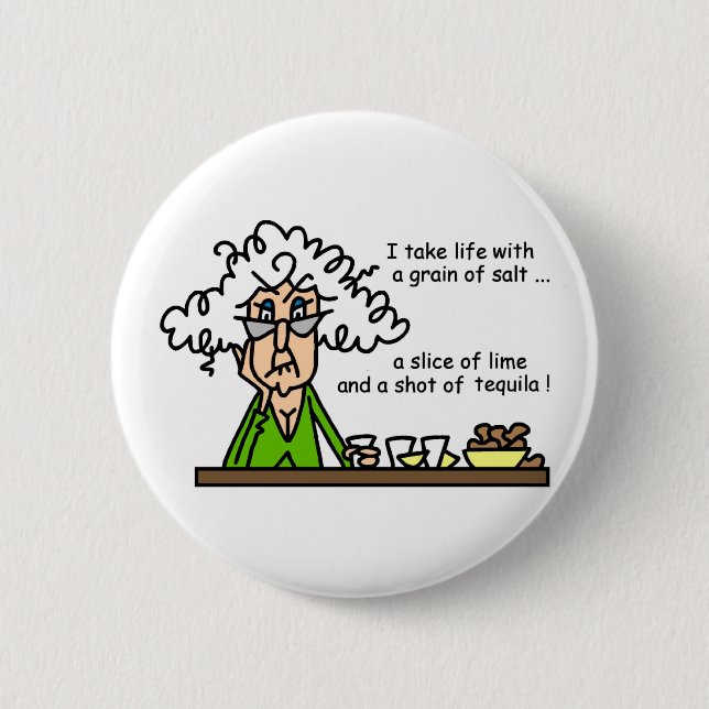 Life and Tequila Humour 6 Cm Round Badge (Front)