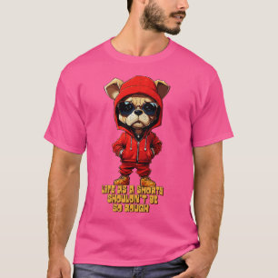 Life As A Shorty Shouldnt Be So Rough 1 T-Shirt