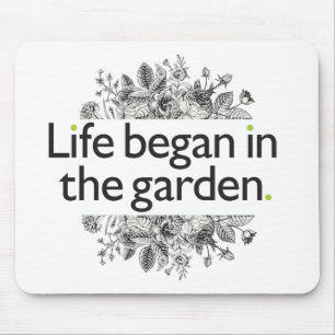 Life Began in the Garden Mouse Pad