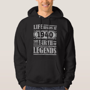 Life Begins 1940 The Birth Of Legend 81st Birthday Hoodie