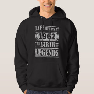 Life Begins 1962 The Birth Of Legend 59th Birthday Hoodie