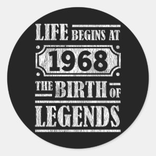 Life Begins 1968 The Birth Of Legend 53rd Birthday Classic Round Sticker