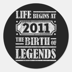 Life Begins 2011 The Birth Of Legend 11th Birthday Classic Round Sticker
