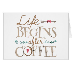Life Begins After Coffee