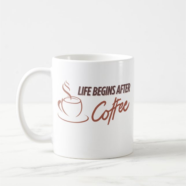 Life begins after Coffee , coffe ful Mug (Left)