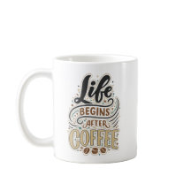 Life begins after coffee
