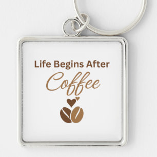 Life Begins After Coffee, Cosy Morning Coffee Key Ring