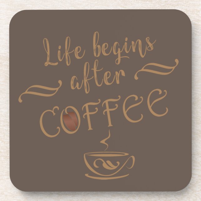 Life begins after coffee funny sayings coaster (Front)