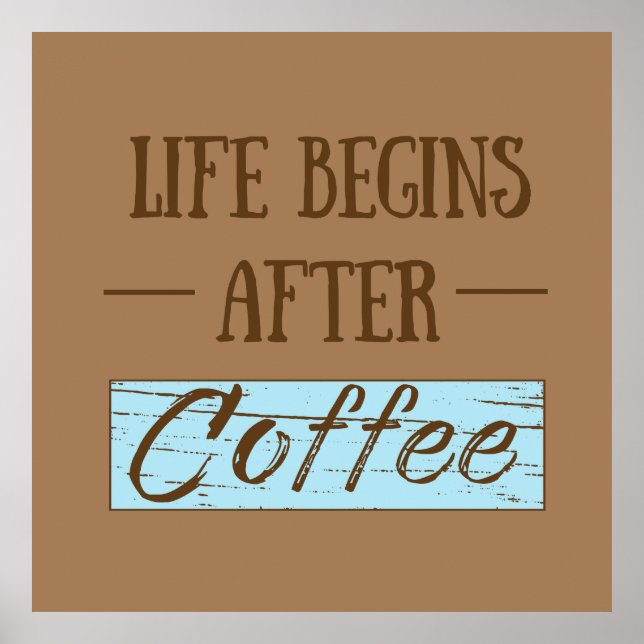 Life begins after coffee funny sayings poster (Front)