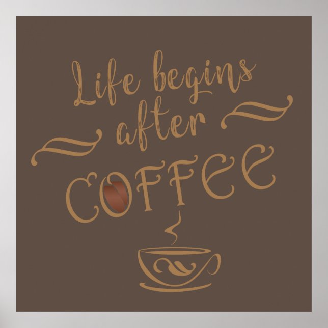 Life begins after coffee funny sayings poster (Front)