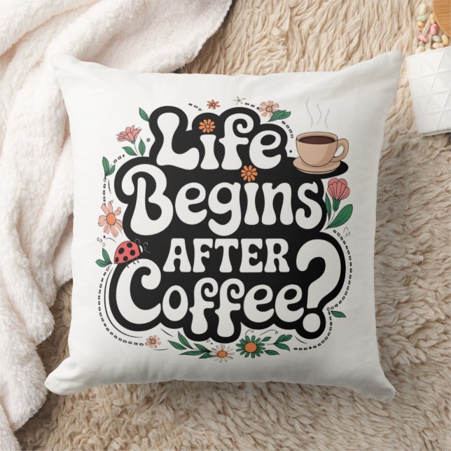 Life Begins After Coffee – Stylish Decorative Pill Cushion (Blanket)