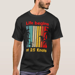 Life Begins At 25 Knots Lifestyle Vintage Design T-Shirt