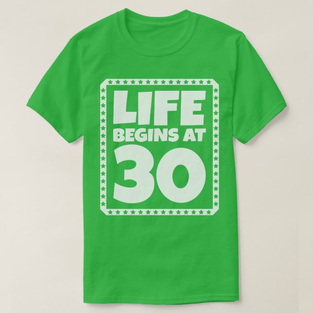 Life Begins at 30 1 T-Shirt (Design Front)