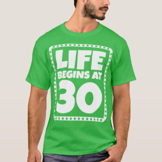 Life Begins at 30 1 T-Shirt