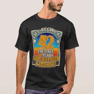 Life begins at 42 Years 42 Birthday T-Shirt